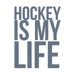 Hockey is My Life