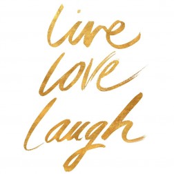 Live Love Laugh Gold