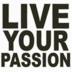 LIVE YOUR PASSION