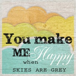 YOU MAKE ME HAPPY