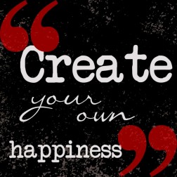 Creat Your Own Happiness