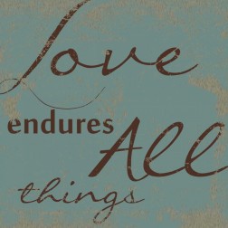LOVE ENDURES ALL