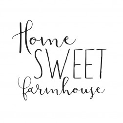 Home Sweet Farmhouse