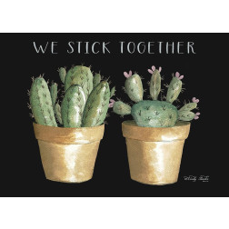 We Stick Together Cactus   
