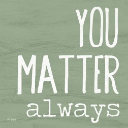 You Matter Always