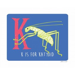 K is For Katydid