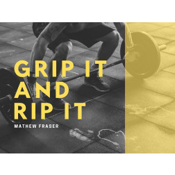 Mathew Fraser Quote: Grip It and Rip It