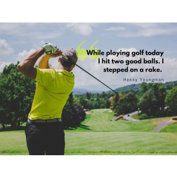 Henny Youngman Quote: Playing Golf