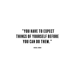 Michael Jordan Quote: Expect Things