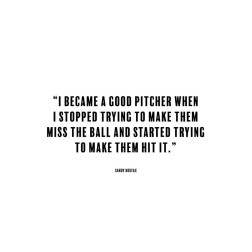 Sandy Koufax Quote: Good Pitcher
