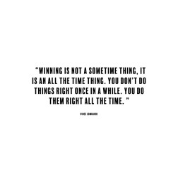 Vince Lombardi Quote: All Time Thing